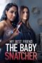 Nonton Film My Best Friend the Baby Snatcher (2023) Terbaru Nonton Film My Best Friend the Baby Snatcher (2023) Terbaru